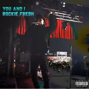 Rockie Fresh - You & I